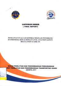 Penelitian Evaluasi Kinerja Sekolah Penerbang Di Indonesia Sesuai Dengan Civil Aviation Safety Regulation (Casr) 141