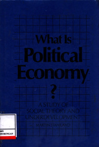 What Is Political Economy :  A Study Of Social Theory And Underdevelopment