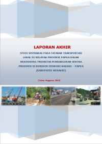 Studi Sistranas Pada Tataran Transportasi Lokal Di Wilayah Provinsi Papua Dalam Mendukung Prioritas Pembangunan Sentra Produksi Di Koridor Ekonomi Maluku ? Papua (Kabupaten Merauke) Laporan Akhir