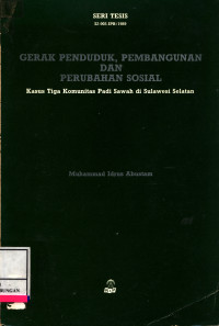 Gerak Penduduk, Pembangunan Dan Perubahan Sosial :  Kasus Tiga Komunitas Padi Sawah Di Sulawesi Selatan