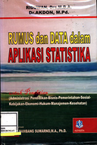 Rumus Dan Data Dalam Aplikasi Statistika :  Untuk Penelitian : Administrasi Pendidikan-Bisnis-Pemerintahan-Sosial Kebijakan-Ekonomi-Hukum-Manajemen-Kesehatan