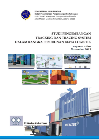 Studi Pengembangan Tracking Dan Tracking System Dalam Rangka Penurunan Biaya Logistik :  Laporan Akhir