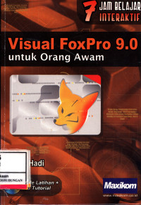 7 Jam Belajar Interaktif Visual Foxpro 9.0 Untuk Orang Awam