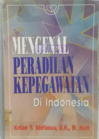 Mengenal Peradilan Kepegawaian Di Indonesia