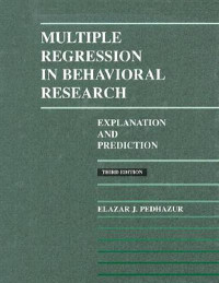 Multiple Regression In Behavioral Research Explanation And Prediction