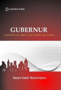 Gubernur : Kedudukan, Peran Dan Kewenangannya