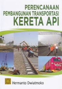 Perencanaan Pembangunan Transportasi Kereta Api